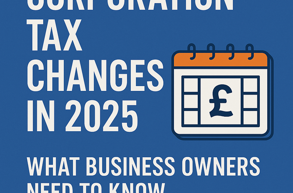 Corporation Tax Changes in 2025: What Business Owners Need to Know
